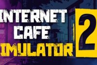 Internet Cafe Simulator 2 Full Version