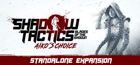 Shadow Tactics: Aiko's Choice Full Repack