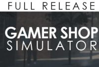 Gamer Shop Simulator v22.01.14.2050 Full Version