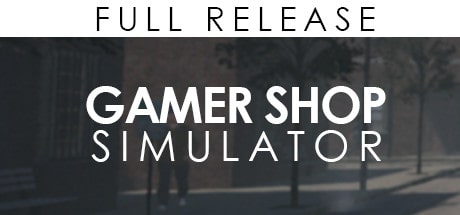 Gamer Shop Simulator v22.01.14.2050 Full Version