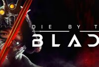 Die by the Blade Full Version